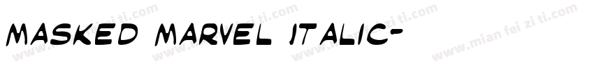 Masked Marvel Italic字体转换